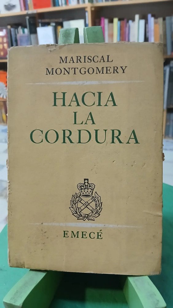 Hacia La Cordura Oriente Occidente Mariscal Montgomery Emecé