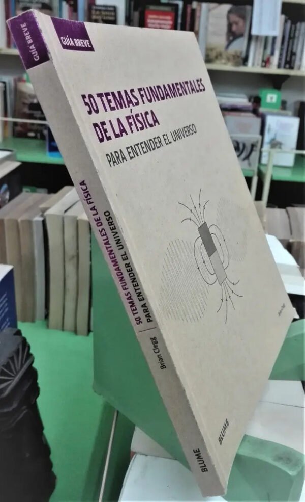 849310-MLA71833168757_092023 50 Temas Fundamentales De La Física - Brian Clegg - Blume