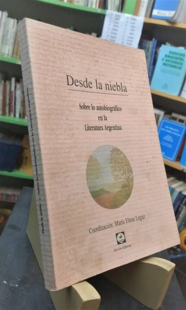 849412-MLA71064493596_082023 Desde La Niebla Autobiografía En Literatura Argentina. Legaz