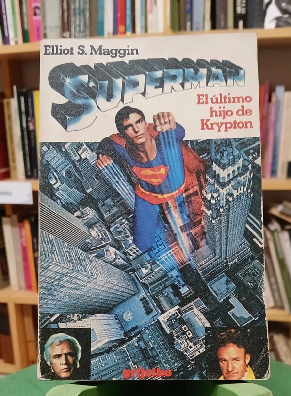 Superman - El Último Hijo De Krypton - Elliot S. Maggin