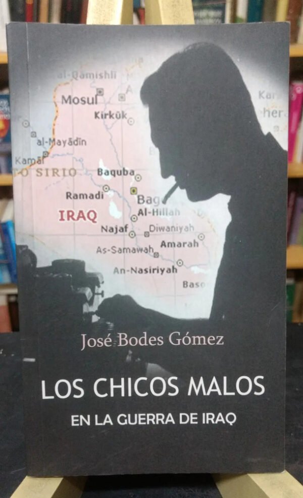 853160-MLA72689158568_112023 Los Chicos Malos En La Guerra De Iraq - José Bodes Gómez