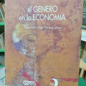 855119-MLA83712963759_042025 El Género En La Economía. Editora: Rosalba Todaro