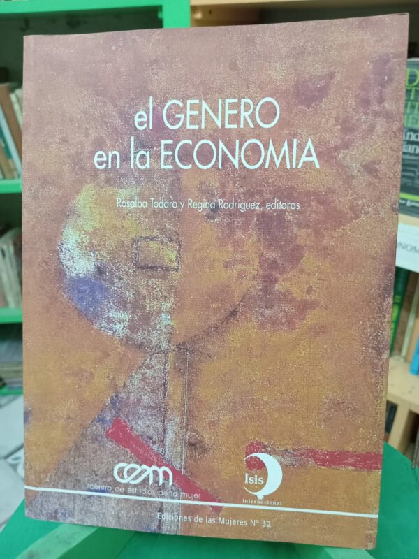 855119-MLA83712963759_042025 El Género En La Economía. Editora: Rosalba Todaro