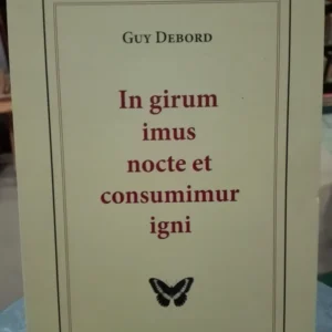855837-MLA77891878506_082024 In Girum Imus Nocte Et Consumimur Igni - Guy Debord