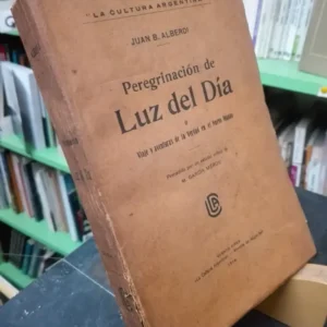 Peregrinación De Luz Del Día - Juan B. Alberdi