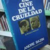 El Cine De La Crueldad De Buñuel A Hitchcock - André Bazin