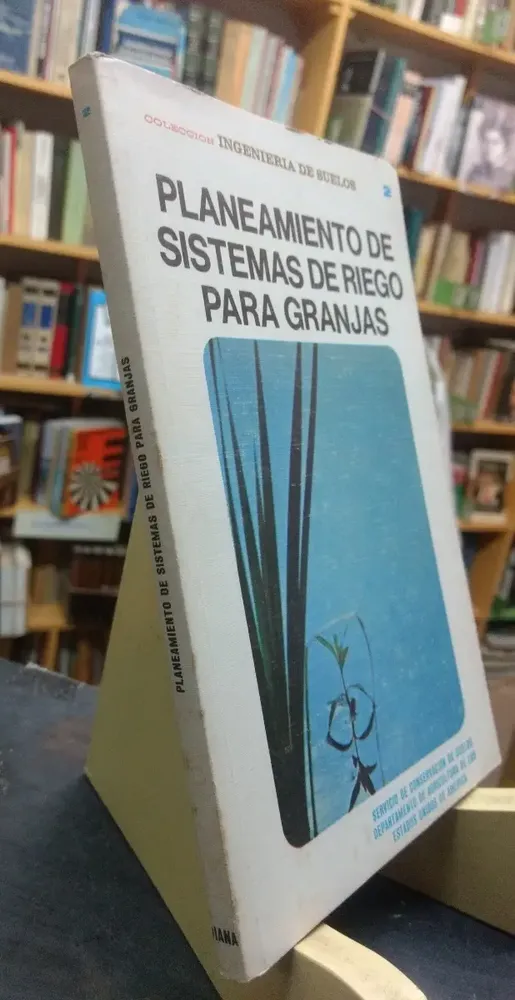 Planeamiento De Sistemas De Riego Para Granjas. Ed. Diana