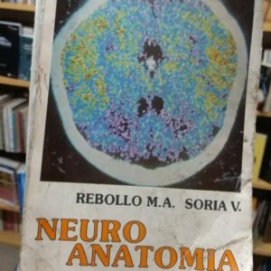 Neuro Anatomía - M. A. Rebollo, V. Soria