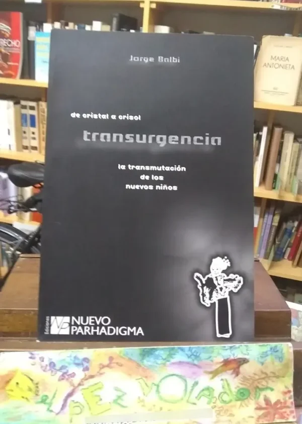 Transurgencia, La Transmutación De Los Nuevos Niños - Balbi