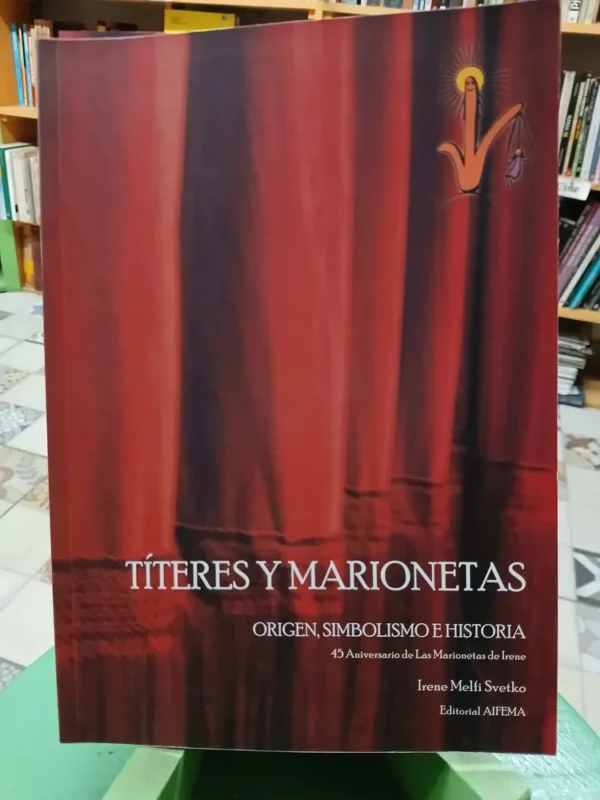 Títeres Y Marionetas - Irene Melfi Svetko