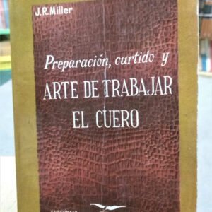 Arte De Trabajar El Cuero - J.r. Miller