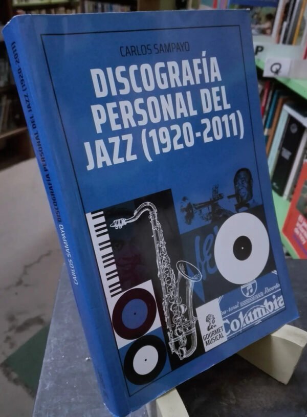 883271-MLA77892276582_082024 Discografia Personal Del Jazz (1920-2011) - Carlos Sampayo