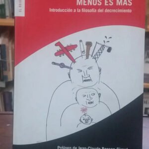Menos Es Más. Introd A Filosofía Del Decrecimiento - Ridoux