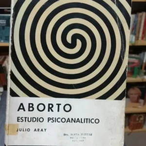 887928-MLA50481515501_062022 Aborto Estudio Psicoanalítico - Julio Aray