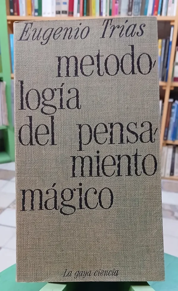 Metodología Del Pensamiento Mágico - Eugenio Trías