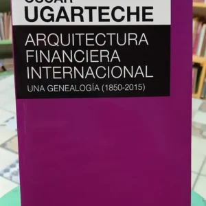 Arquitectura Financiera Internacional - Oscar Ugarteche