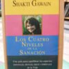Los Cuatro Niveles De La Sanación - Shakti Gawain