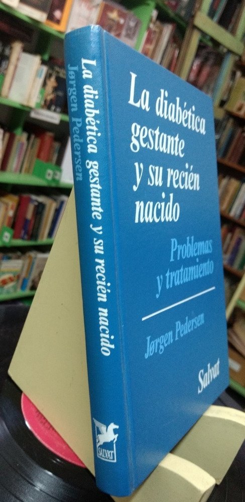 La Diabética Gestante Y Su Recién Nacido - Jorgen Pedersen