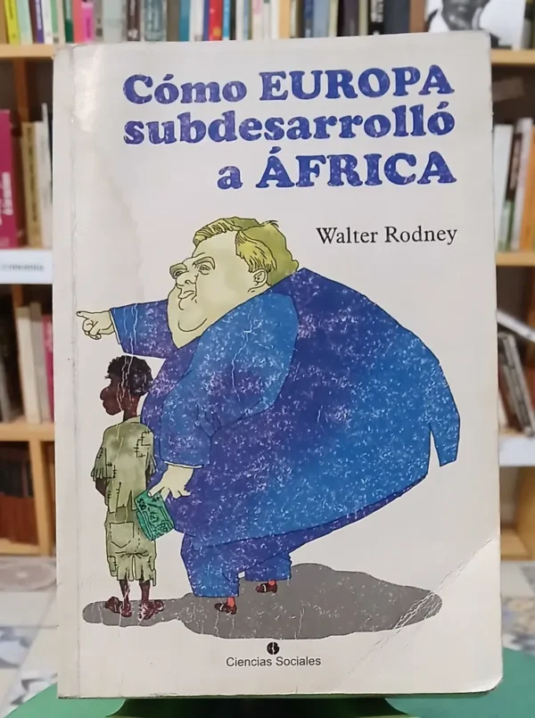 Como Europa Subdesarrolló África - Walter Rodney