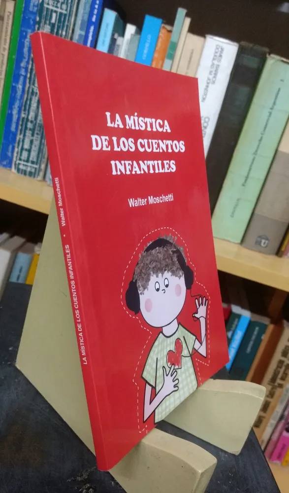 La Mística De Los Cuentos Infantiles - Walter Moschetti