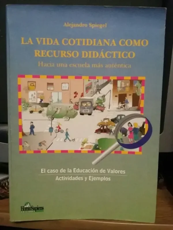 895440-MLA31419643103_072019 La Vida Cotidian Como Recurso Didáctico, Alejandro Spiegel