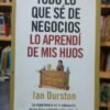 Todo Lo Que Sé De Negocios Lo Aprendí De Mis Hijo I. Durston