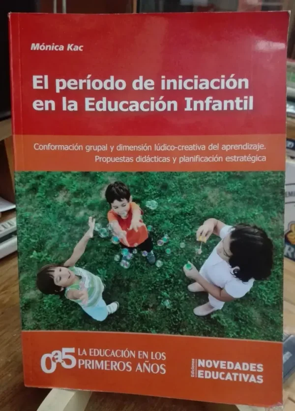 902388-MLA72551667332_112023 El Período De Iniciación En La Educación Infantil Mónica Kac