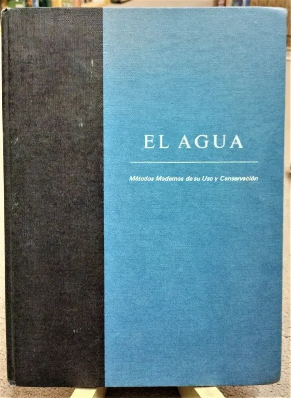 El Agua: Métodos Modernos De Su Uso Y Conservación - Harvey