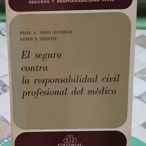 Seguros Y Responsabilidad Civil Del Médico - Trigo, Stiglitz