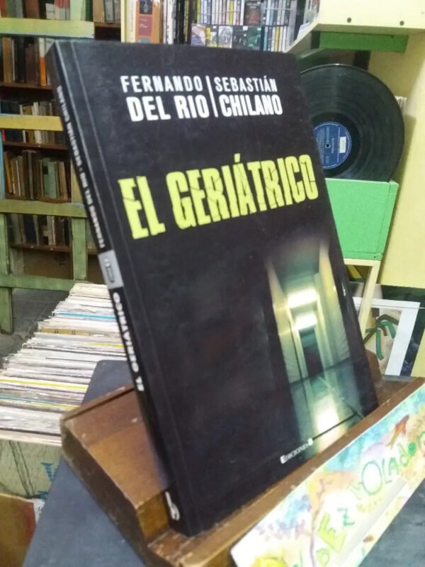 El Geriátrico - Fernando Del Río Y Sebastián Chilano-