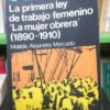 La Primera Ley De Trabajo Femenino - Matilde Mercado
