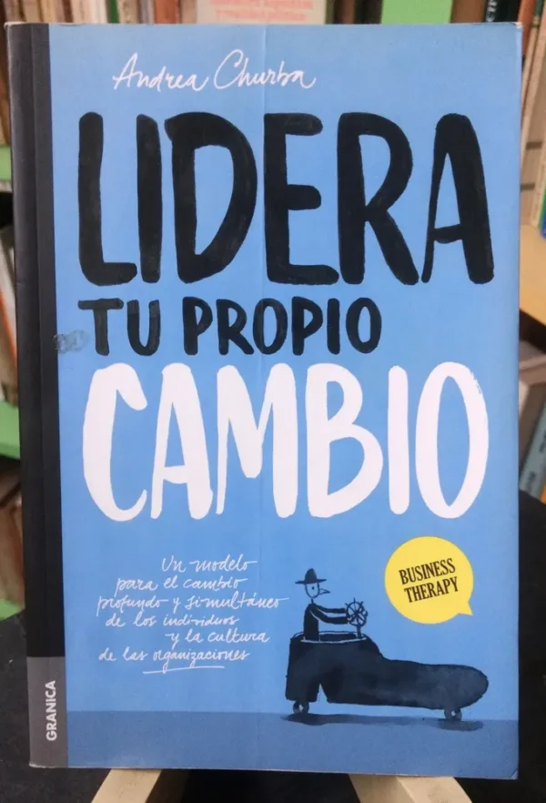 Lidera Tu Propio Cambio - Andrea Churba  Business Therapy