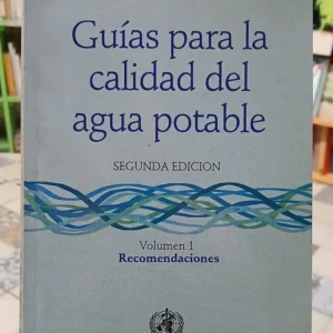Guías Para La Calidad Del Agua Potable - Vol. 1 - Oms