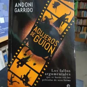 Agujeros De Guion. Los Fallos Argumentales - Andoni Garrido