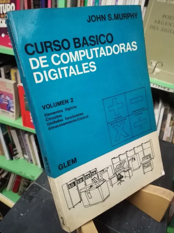913181-MLA77816005902_072024 Curso Básico De Computadoras Digitales Volumen 2 John Murphy