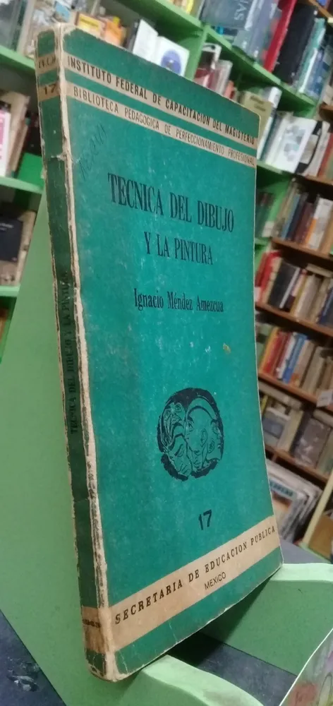 Técnica Del Dibujo Y La Pintura - Ignacio Méndez Amezcua