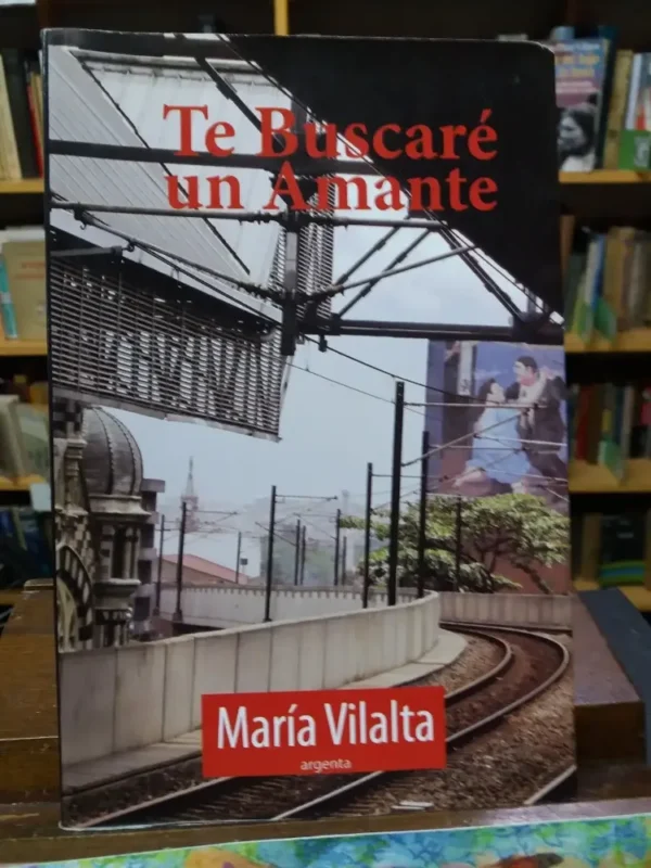 Te Buscaré Un Amante - María Vilalta -