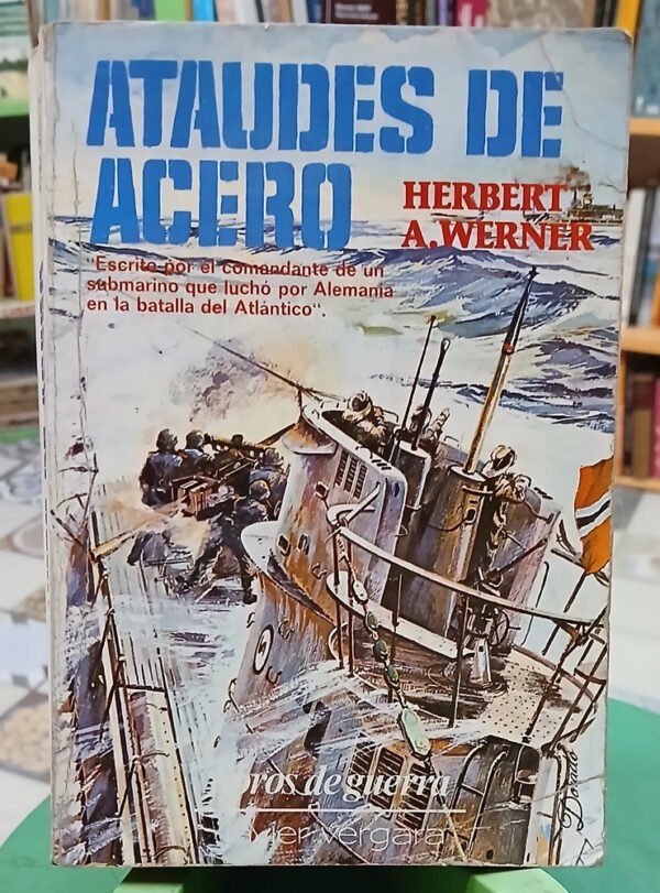 Ataudes De Acero - Herbert A. Werner