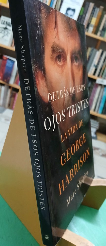 Detrás De Esos Ojos Tristes - George Harrison - Marc Shapiro