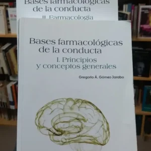 Bases Farmacológicas De La Conducta Vol. 1 Y 2. Gómez-jarabo