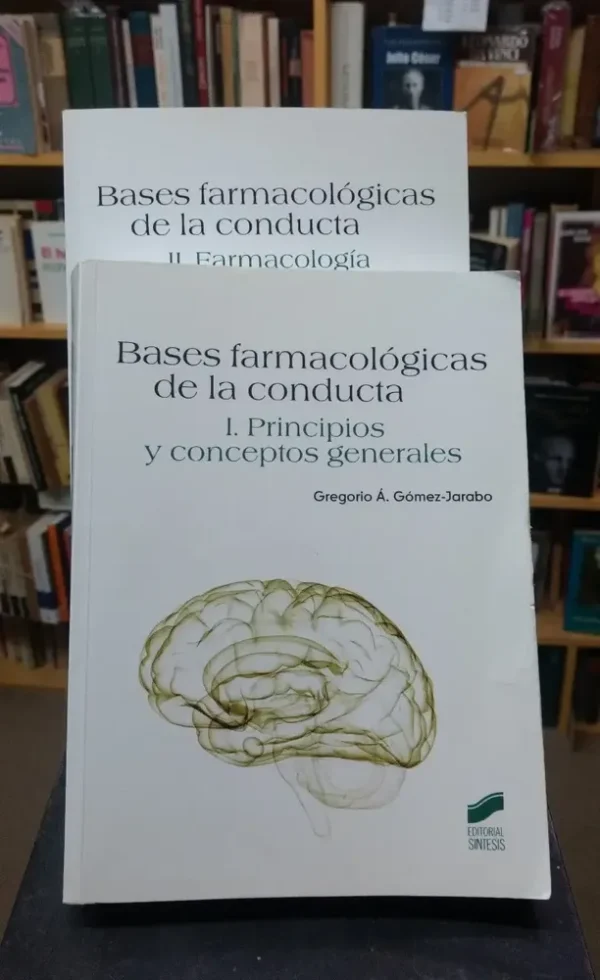Bases Farmacológicas De La Conducta Vol. 1 Y 2. Gómez-jarabo