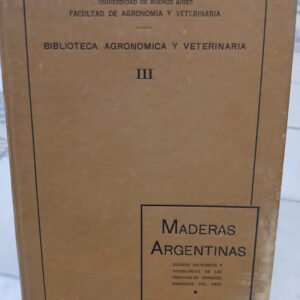 Maderas Argentinas Lucas Tortorelli Fac Agronomía Uba Tomo 3