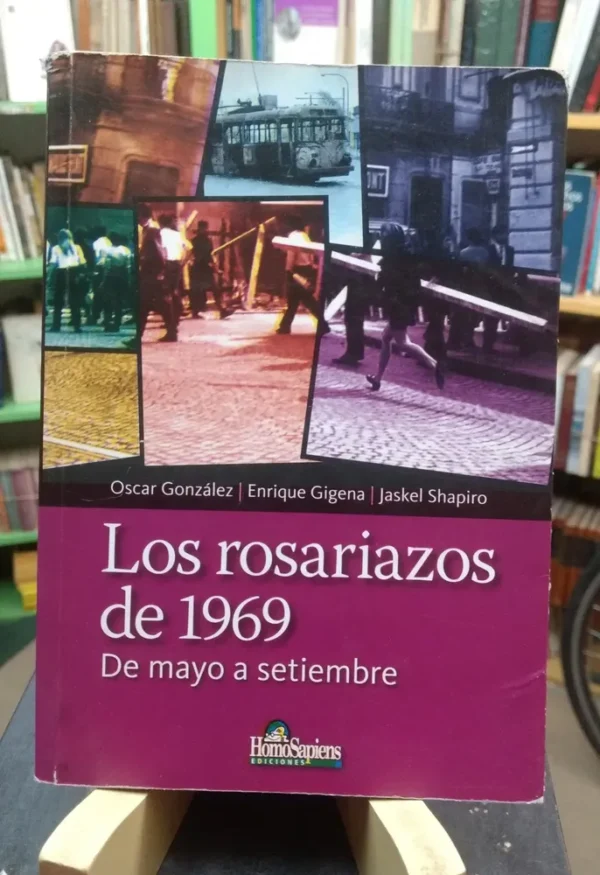 Los Rosariazos De 1969 De Mayo A Setiembre  González, Gigena