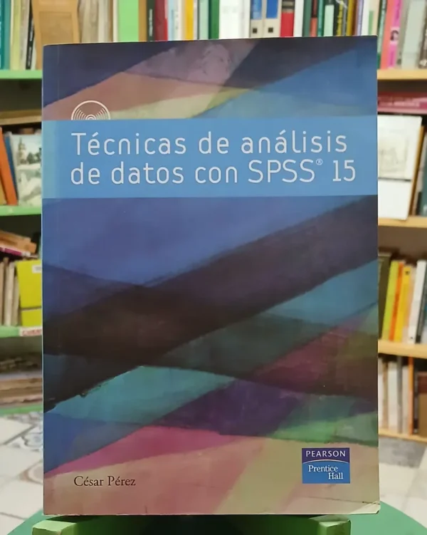 Técnicas De Análisis De Datos Con Spss 15 Con Cd César Pérez