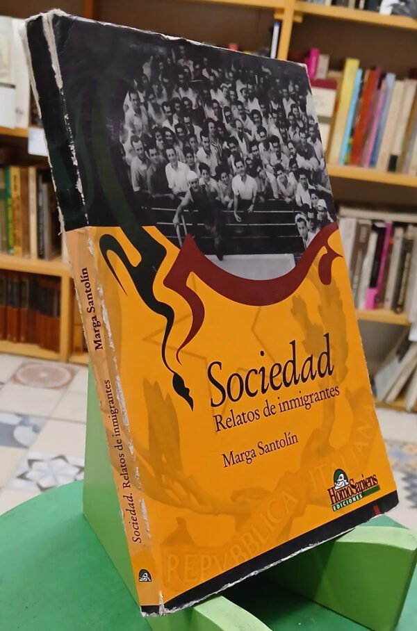 Sociedad Relatos De Inmigrantes - Marga Santolín