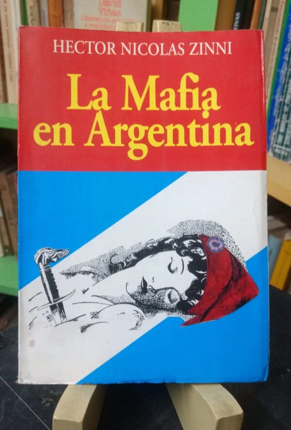 La Mafia En Argentina - Héctor Nicolás Zinni