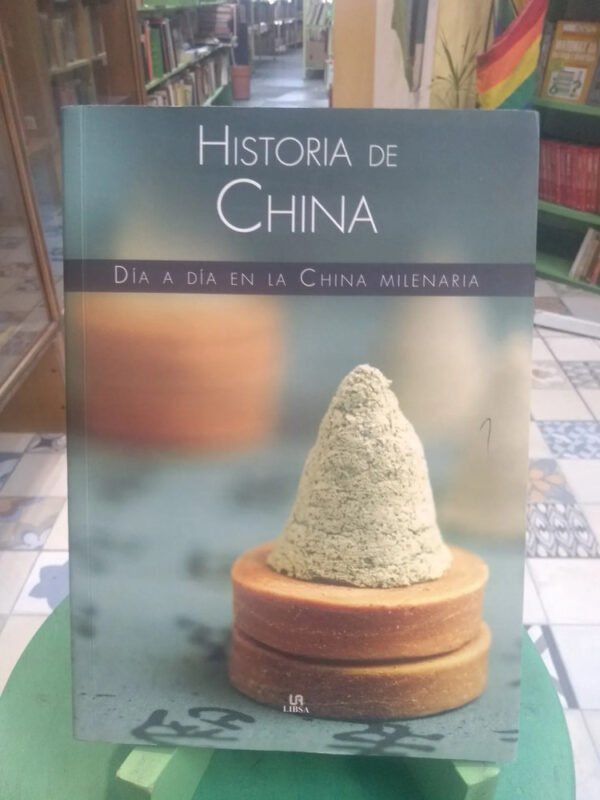 Historia De China. Día A Día En La China Milenaria