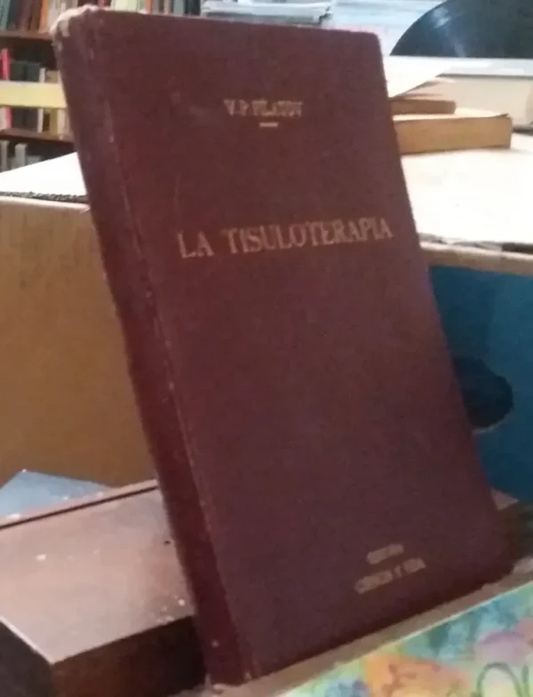 La Tisuloterapia (estimulantes Biógenos) - Filatov -