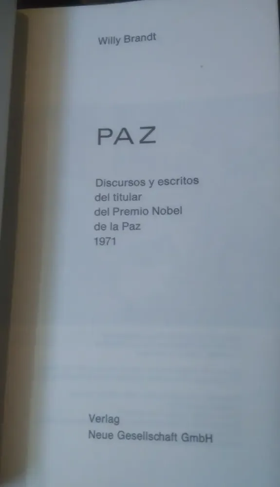 Paz, Discursos Y Escritos Del Premio Nobel 1971 Willy Brandt