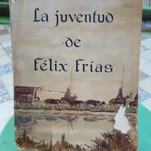 La Juventud De Félix Frías (1816-1841) - A. Romero Carranza